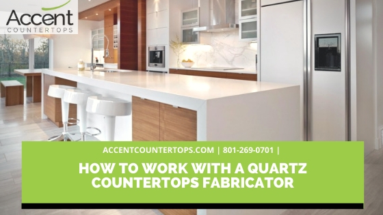 How To Work With A Quartz Countertops Fabricator