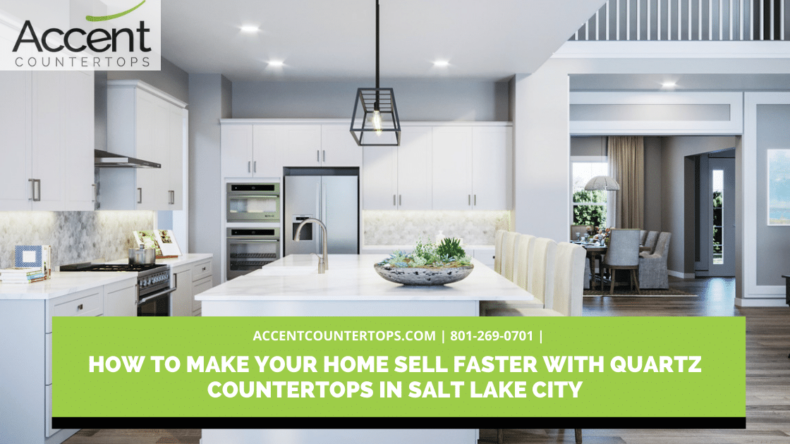 How To Make Your Home Sell Faster With Quartz Countertops In Salt Lake City