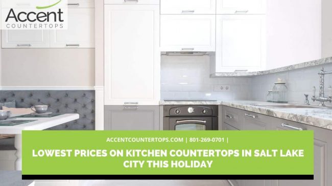 Lowest Prices on Kitchen Countertops in Salt Lake City This Holiday