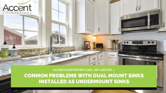 Common Problems with Dual Mount Sinks Installed as Undermount Sinks