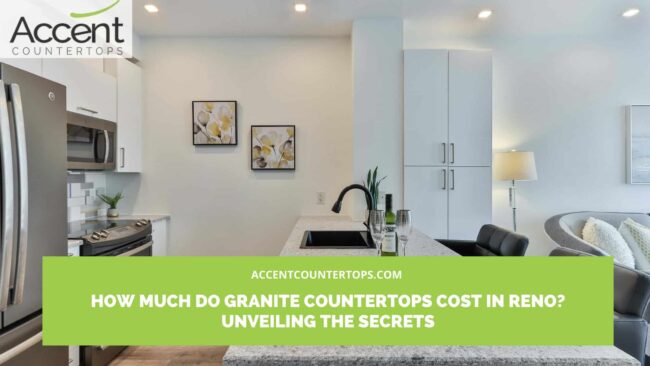 How Much Do Granite Countertops Cost in Reno_ Unveiling the Secrets granite countertops cost in Reno