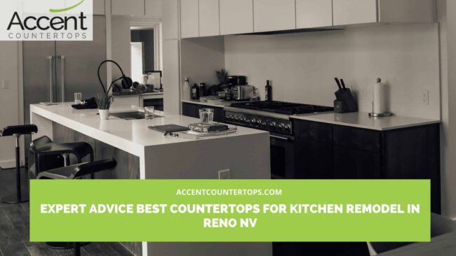 Best countertops for kitchen remodel in Reno