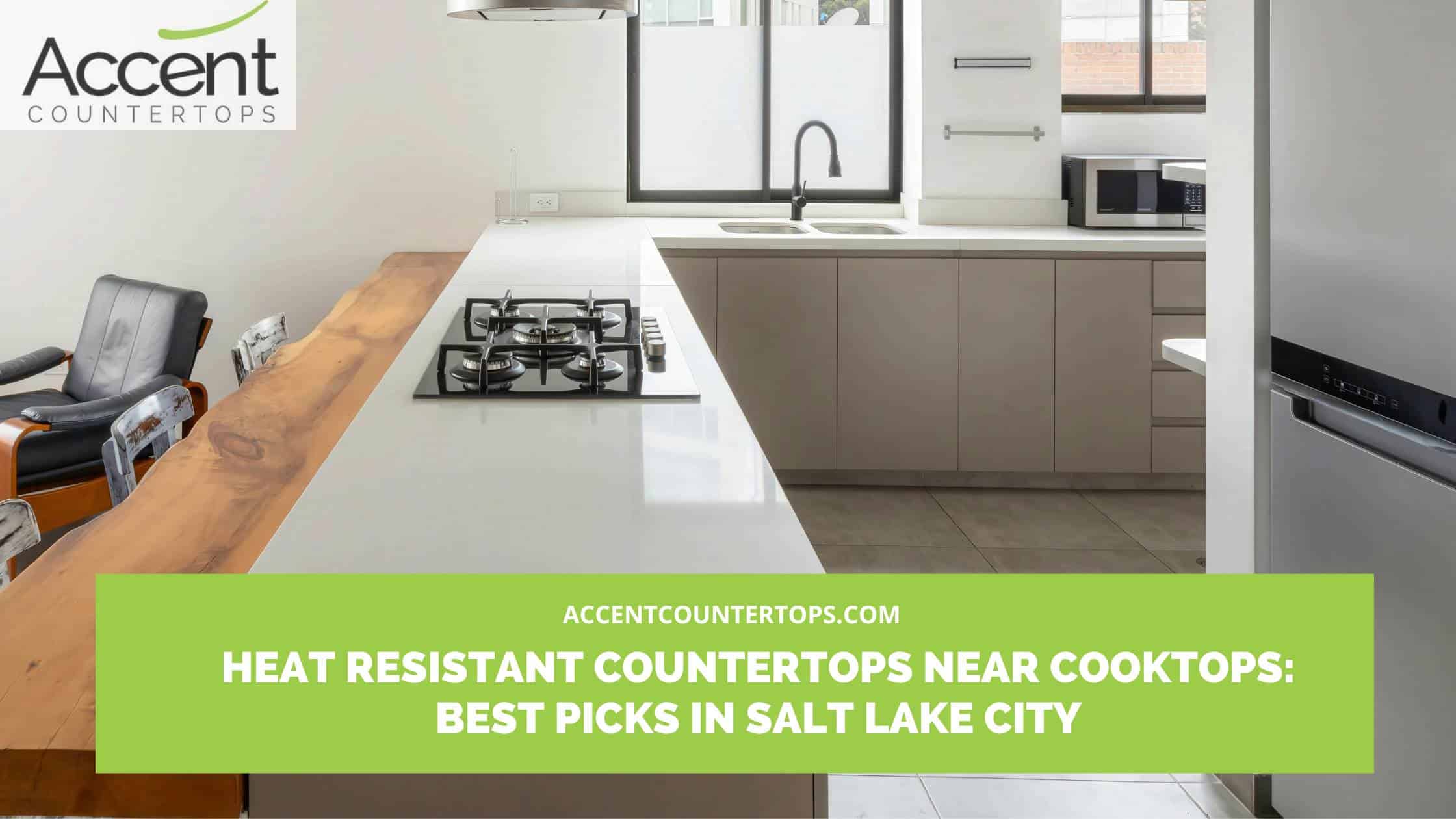 heat resistant countertops near cooktop Salt Lake City