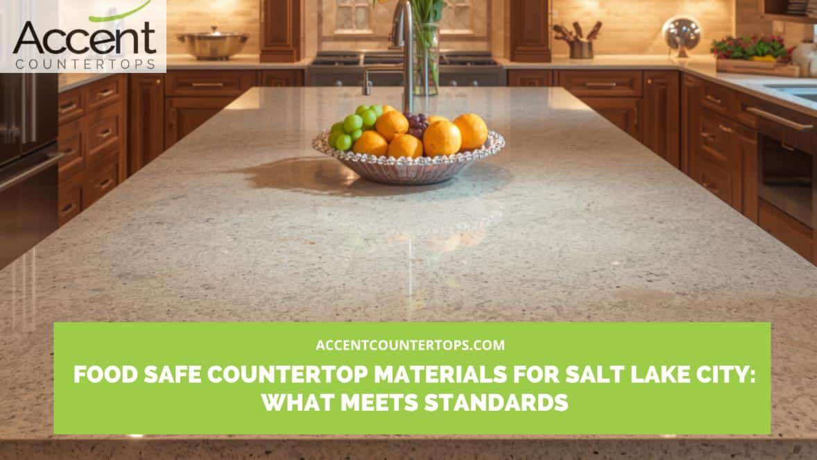 food safe countertop materials Salt Lake City